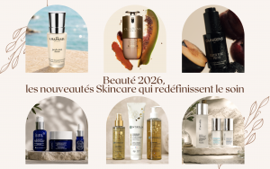 Lire la suite à propos de l’article Beauté 2026, les nouveautés Skincare qui redéfinissent le soin