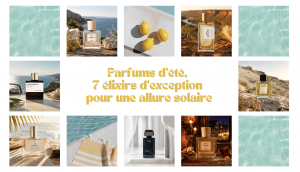 Lire la suite à propos de l’article Parfums d’été, 7 élixirs d&rsquo;exception pour une allure solaire